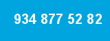 934 877 52 82 934 877 52 82